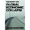 The Money GPS: Global Economic Collapse