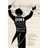 The 100 Greatest Composers and Their Musical Works: An Introduction to the Fascinating World of Classical Music