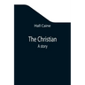 The Christian; A story