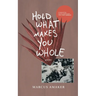 Hold What Makes You Whole