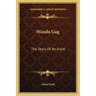 Wanda Gag: The Story Of An Artist