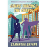Going Through the Change: Menopausal Superheroes, Book One