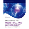 Basic Sciences for Obstetrics and Gynaecology: Core Material for MRCOG Part 1