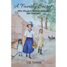 A Family Secret: A True Story of a Woman Who Leaves Her Five Children for Love