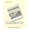 Fur Trade Operations in Eastern Iowa 1800 - 1832
