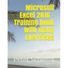 Microsoft Excel 2016 - Training book with many Exercises