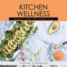 Kitchen Wellness: Beauty From The Inside-Out