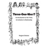 Three-One-WHAT?: An Introduction to the Trinity An Invitation to Relationship