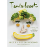 Tenderheart: A Cookbook about Vegetables and Unbreakable Family Bonds
