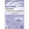 The Comsoc Guide to Managing Telecommunications Projects