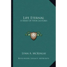 Life Eternal: A Series of Four Lectures