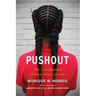 Pushout: The Criminalization of Black Girls in Schools