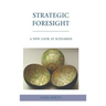 Strategic Foresight: A New Look at Scenarios