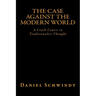 The Case Against the Modern World: A Crash Course in Traditionalist Thought