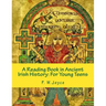A Reading Book in Ancient Irish History: For Young Teens