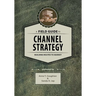 A Field Guide to Channel Strategy: Building Routes to Market