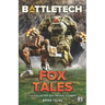 BattleTech: Fox Tales (The Collected Fox Patrol Stories)