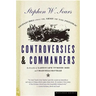 Controversies & Commanders: Dispatches from the Army of the Potomac