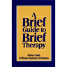 Brief Guide to Brief Therapy