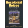 Decolonial Voices: Chicana and Chicano Cultural Studies in the 21st Century