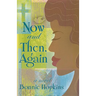 Now and Then, Again