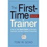 The First-Time Trainer: A Step-by-Step Quick Guide for Managers, Supervisors, and New Training Professionals