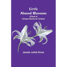 Little Almond Blossoms: A Book of Chinese Stories for Children