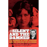 The Silent and the Damned: The Murder of Mary Phagan and the Lynching of Leo Frank