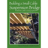 Building a Small Cable Suspension Bridge: with the Cable Locking System