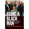 Being a Black Man: At the Corner of Progress and Peril