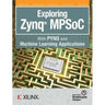 Exploring Zynq MPSoC: With PYNQ and Machine Learning Applications