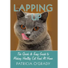 Lapping it Up: The Quick & Easy Guide to Making Healthy Cat Food At Home