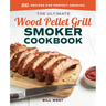 The Ultimate Wood Pellet Grill Smoker Cookbook: 100+ Recipes for Perfect Smoking