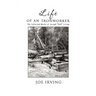 Life of an Ironworker: The Collected Works of Joseph Red Irving
