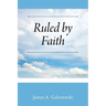 Ruled by Faith