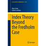 Index Theory Beyond the Fredholm Case