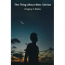 The Thing About Men: Stories