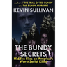The Bundy Secrets: Hidden Files On America's Worst Serial Killer
