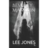 Beverly Mansion: A Ghost Story
