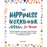 The Happiness Workbook for Women: Practical Strategies to Get Unstuck, Stay Positive and Find Inner Peace - Includes 15 Challenges to Trigger Your Hap