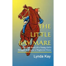 The Little Bay Mare: The True Story of a Young Girl's Struggle to Rescue a Neglected Horse