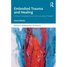 Embodied Trauma and Healing: Critical Conversations on the Concept of Health