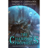 The Champion's Prophecy: A LitRPG Adventure