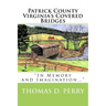 Patrick County Virginia's Covered Bridges