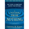 A Universe from Nothing: Why There Is Something Rather Than Nothing