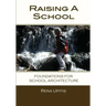 Raising a School: Foundations for School Architecture