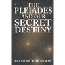 The Pleiades and Our Secret Destiny