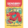 Sensory: Life on the Spectrum: An Autistic Comics Anthology