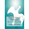 The Cathar Message: Received Writings
