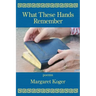 What These Hands Remember